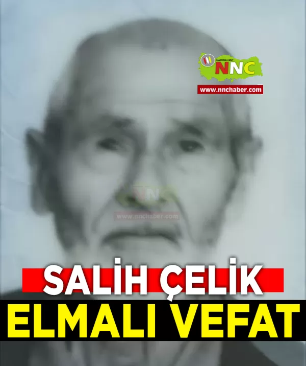 Elmalı Vefat Salih Çelik 