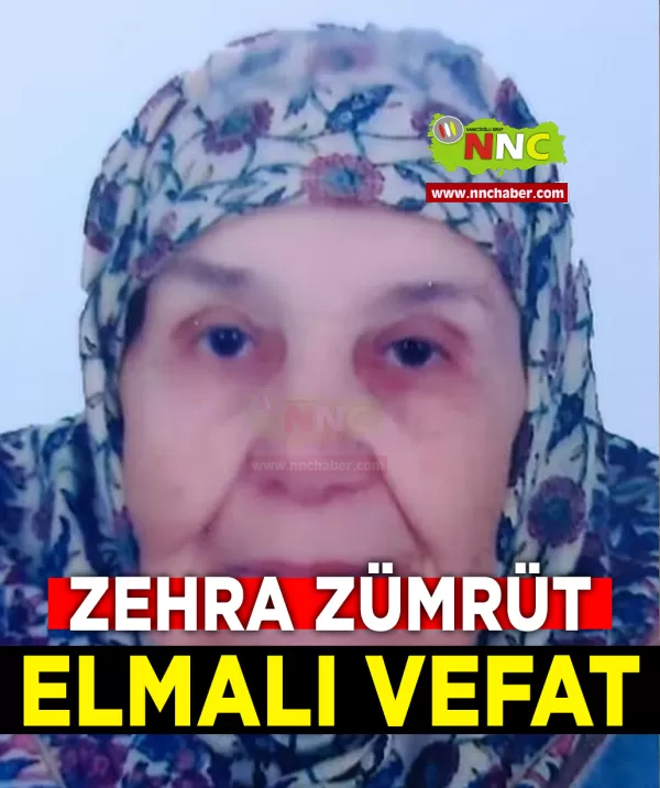 Elmalı Vefat Zehra Zümrüt