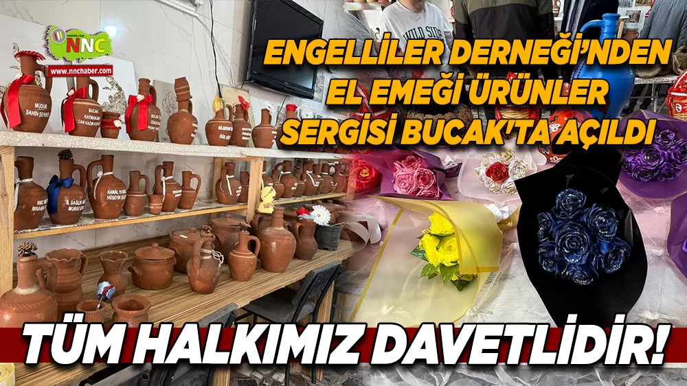 Engelliler Derneği’nden El Emeği Ürünler Sergisi Bucak'ta açıldı