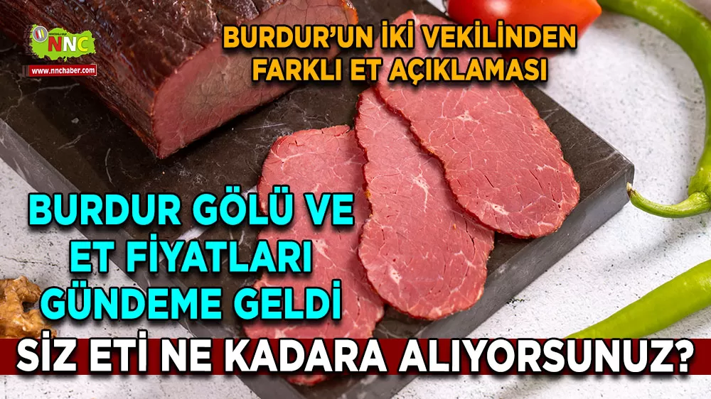 Et fiyatlarında algı mı var? Burdur'un vekillerinden farklı açıklamalar