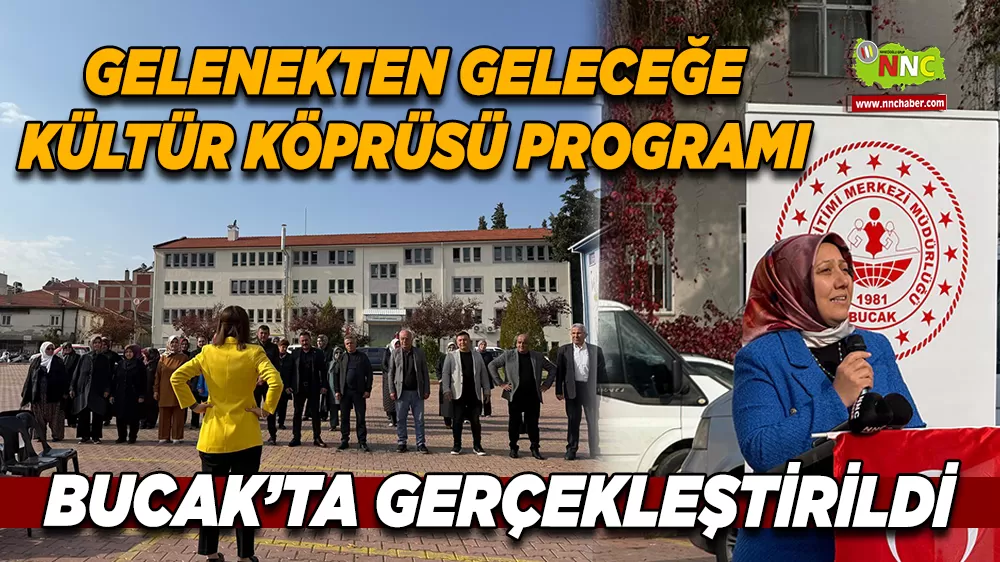 Gelenekten Geleceğe Kültür Köprüsü Programı Bucak’ta gerçekleştirildi
