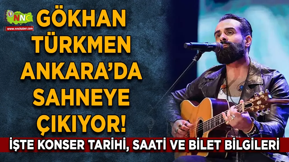 Gökhan Türkmen Ankara’da sahneye çıkıyor! İşte konser tarihi ve bilet fiyatı