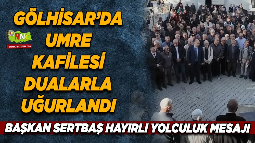 Gölhisar’da Umre yolcuları dualarla uğurlandı