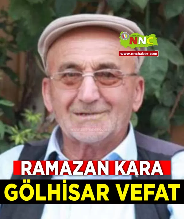 Gölhisar Vefat Ramazan Kara 