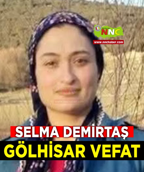 Gölhisar Vefat Selma Demirtaş