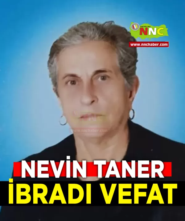İbradı Vefat Nevin Taner