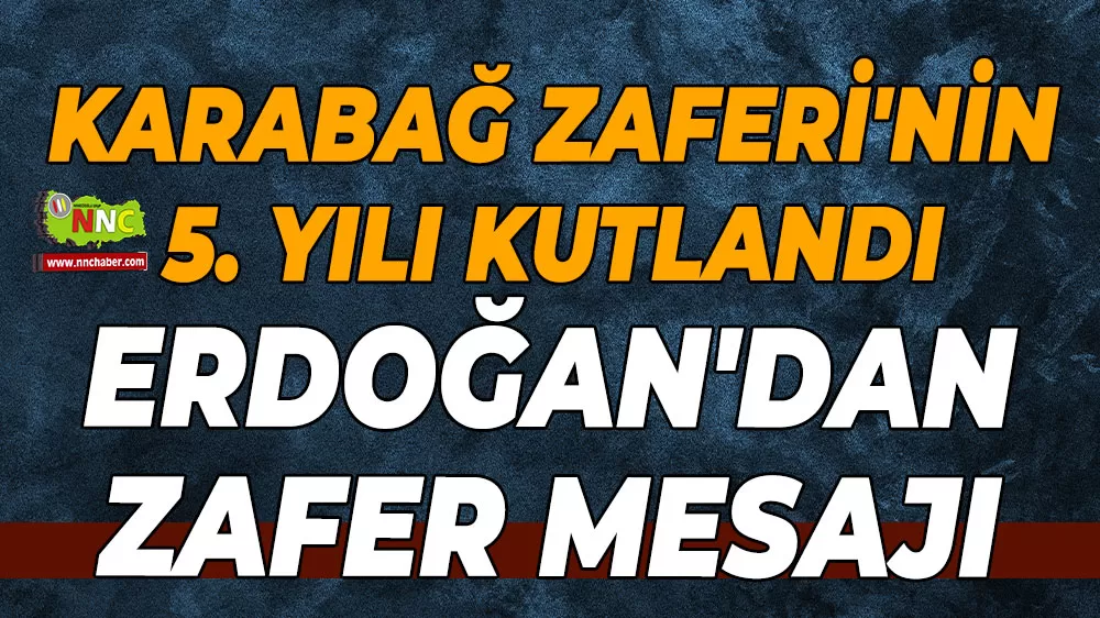 Karabağ Zaferi'nin 5. yılı kutlandı Erdoğan'dan zafer mesajı