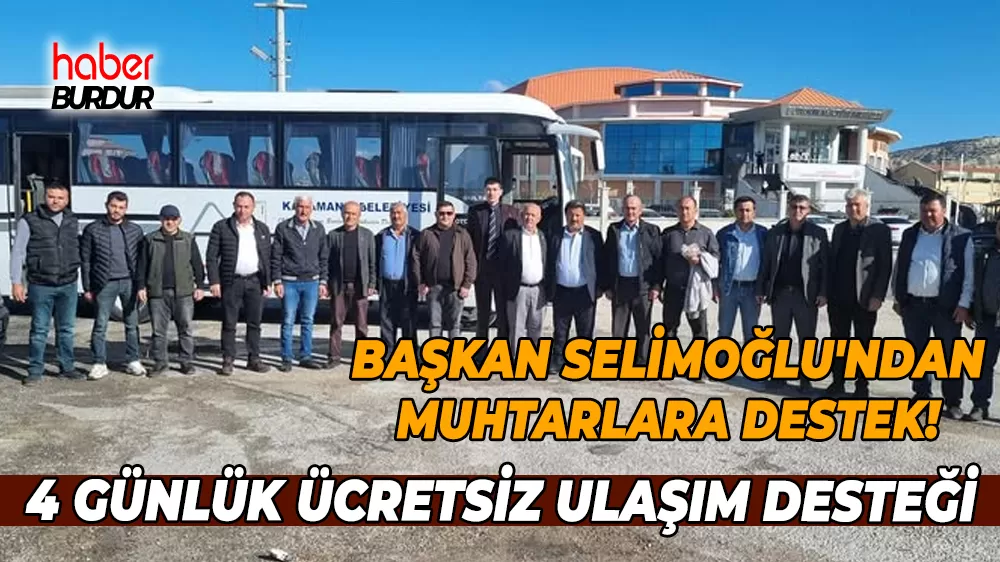 Karamanlı Belediyesi’nden Muhtar Akademisi’ne ücretsiz ulaşım desteği