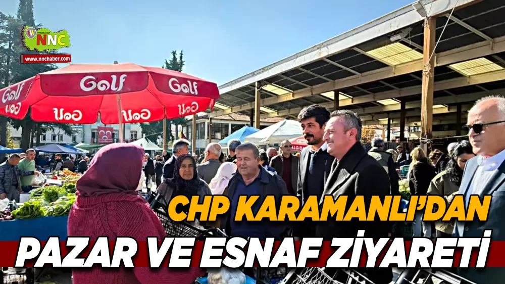 Karamanlı’da CHP’den esnaf ve vatandaş ziyareti
