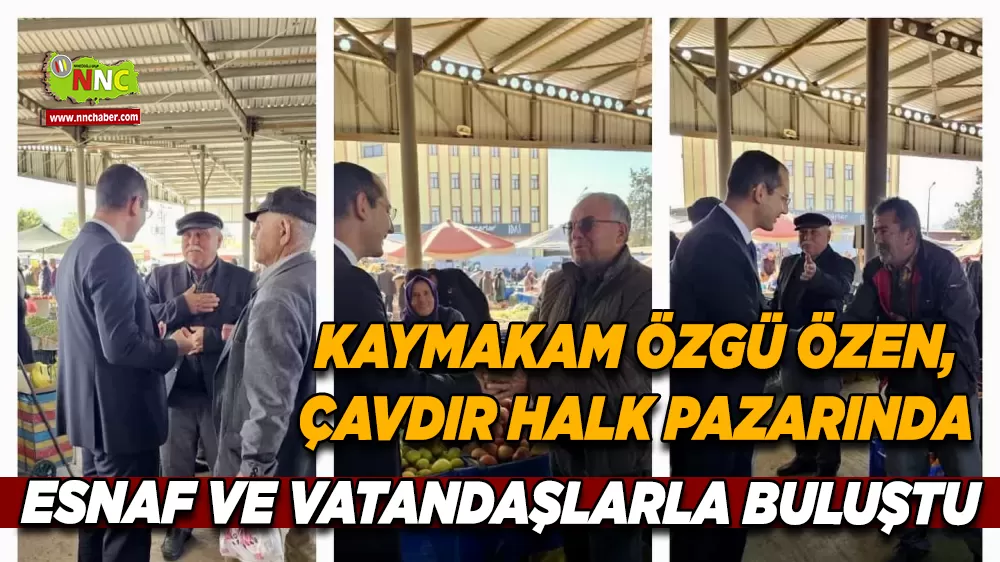 Kaymakam Özgü Özen’den pazarda esnaf ve vatandaş ziyaret