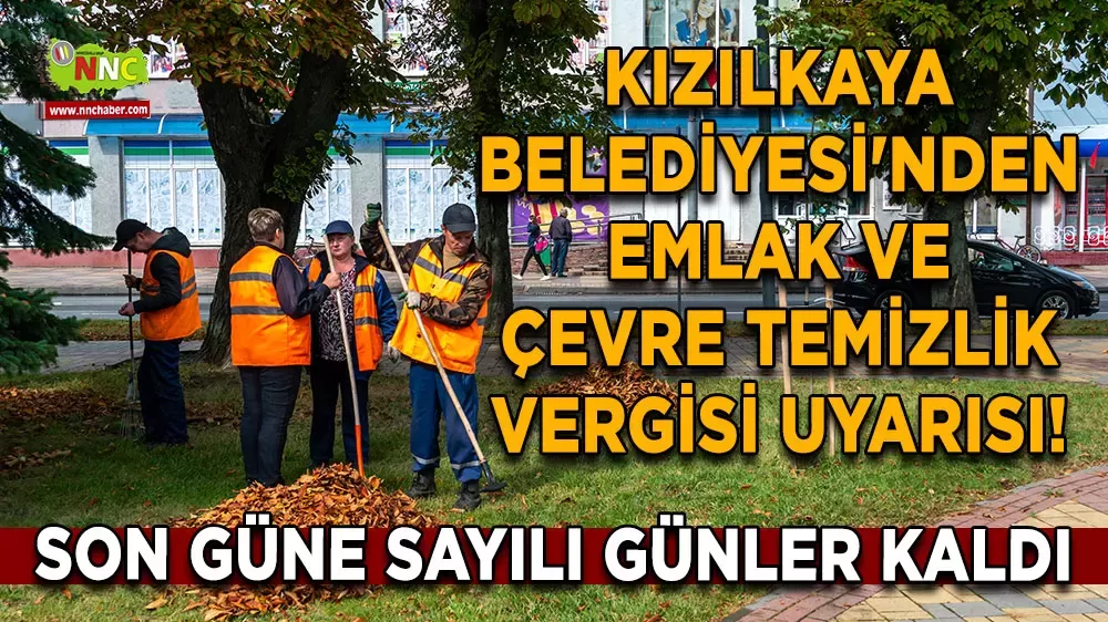 Kızılkaya Belediyesi vatandaşları uyardı Vergi ödemeleri için son hafta