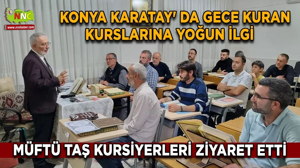 Konya Karatay'ta Gece Kuran Kurslarına Yoğun İlgi  Müftü Taş Kursiyerlerle 