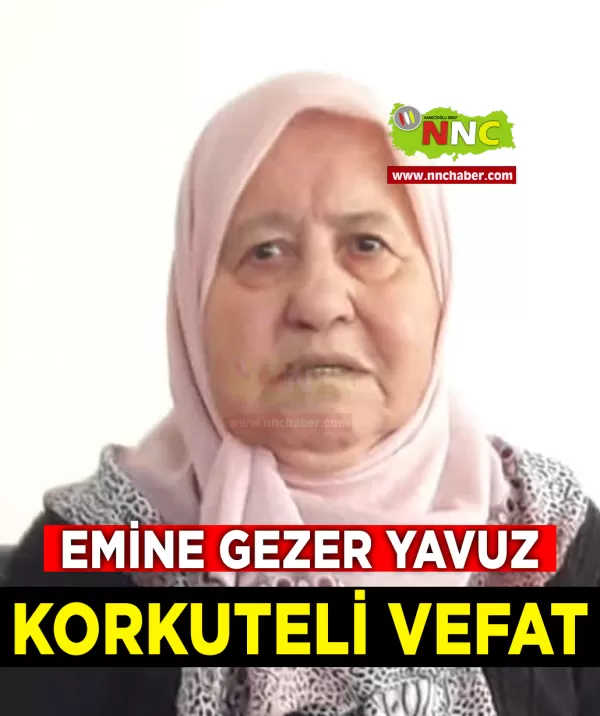 Korkuteli Vefat Emine Gezer Yavuz
