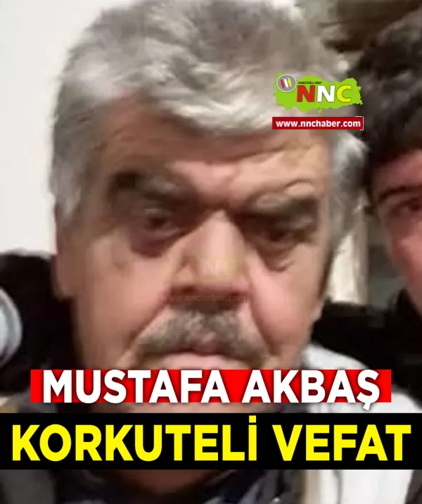 Korkuteli Vefat Mustafa Akbaş