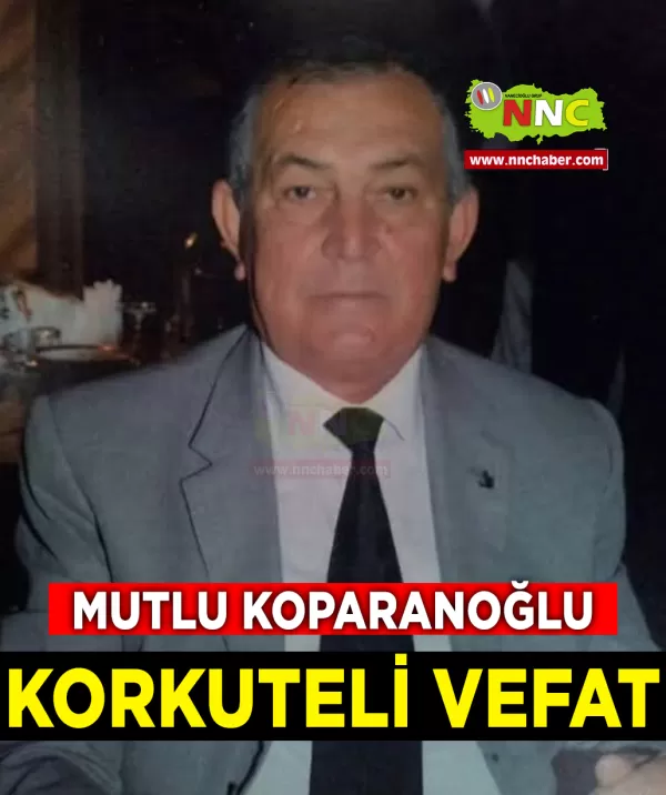 Korkuteli Vefat Mutlu Koparanoğlu
