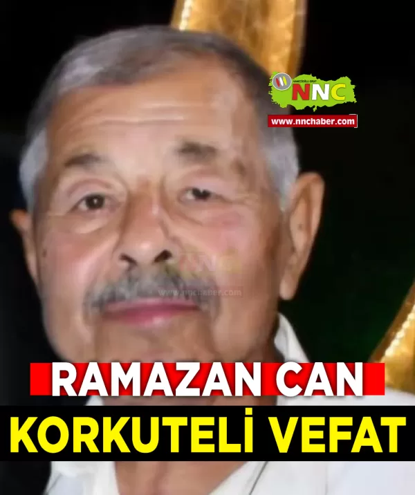 Korkuteli Vefat Ramazan Can