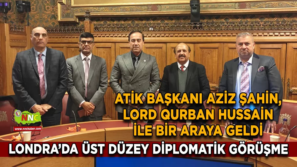 Londra’da üst düzey diplomatik görüşme ATİK Başkanı Aziz Şahin, Lord Qurban Hussain ile bir araya geldi
