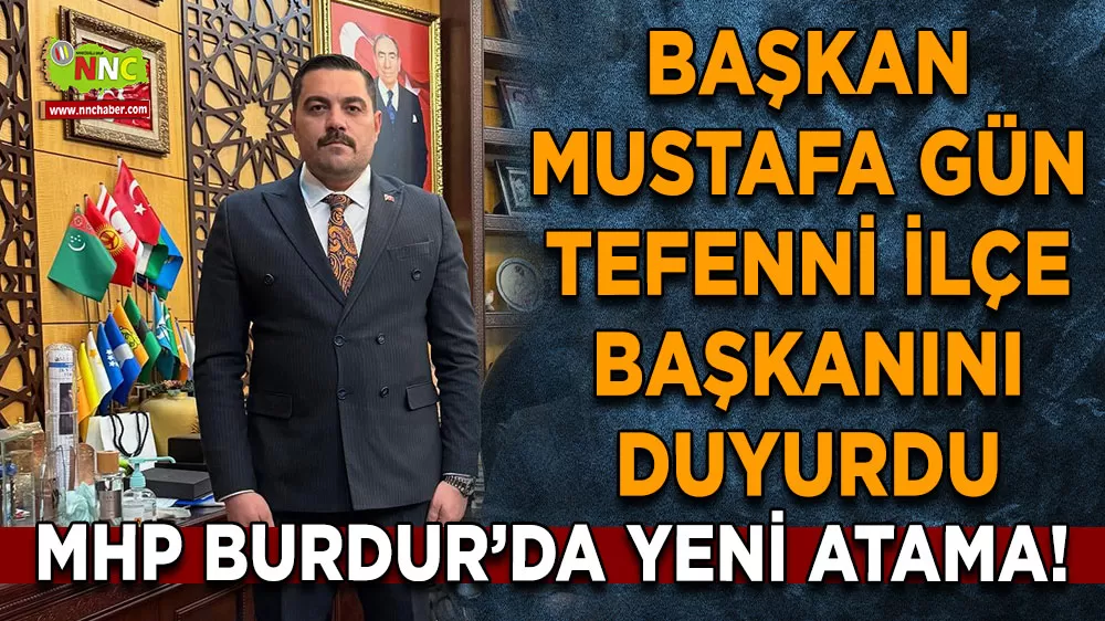 MHP Burdur’da yeni atama! Başkan Gün Tefenni ilçe başkanını duyurdu
