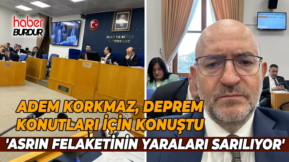 Milletvekili Adem Korkmaz “Deprem konutlarının teslimine günler kaldı”