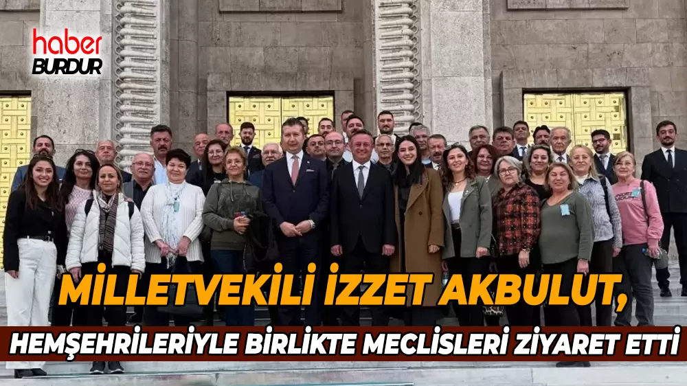 Milletvekili Akbulut hemşehrileriyle birlikte 1. ve 2. Meclisi ziyaret etti