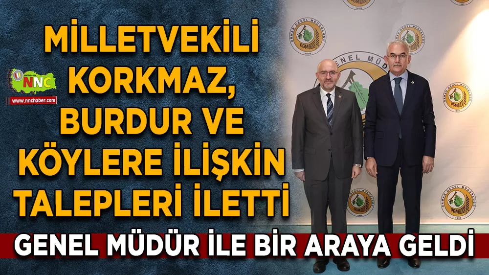 Milletvekili Korkmaz, Burdur ve köylere ilişkin talepleri iletti