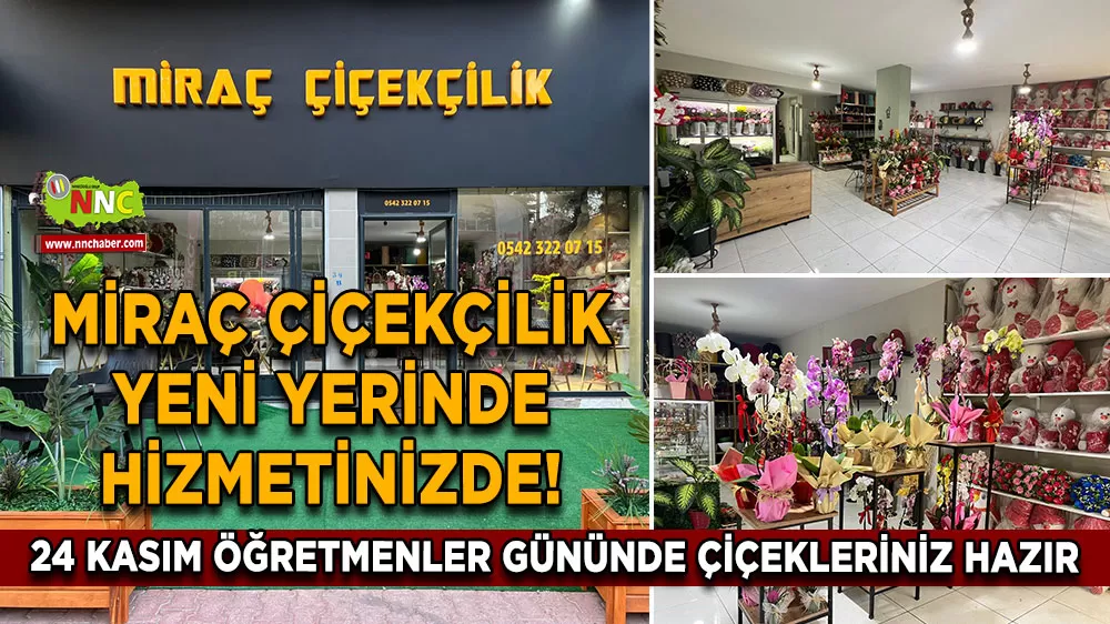Miraç Çiçekçilik yeni yerinde hizmetinizde! 24 Kasım Öğretmenler Günü çiçekleriniz hazır