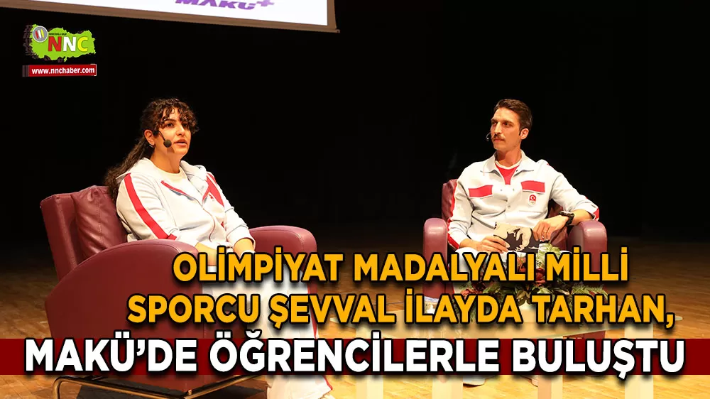Olimpiyat Madalyalı Milli Sporcu Şevval İlayda Tarhan, MAKÜ’de öğrencilerle buluştu