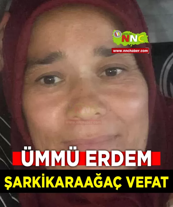 Şarkikaraağaç Vefat Ümmü Erdem