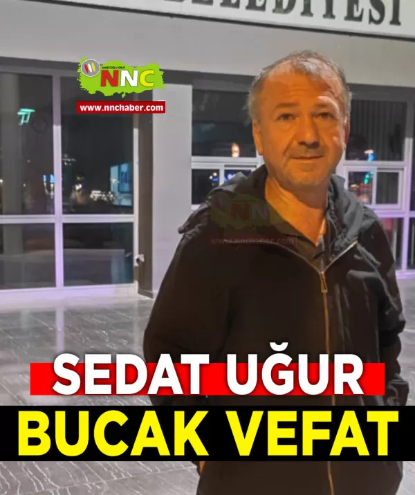 Sedat Uğur Vefat Bucak 