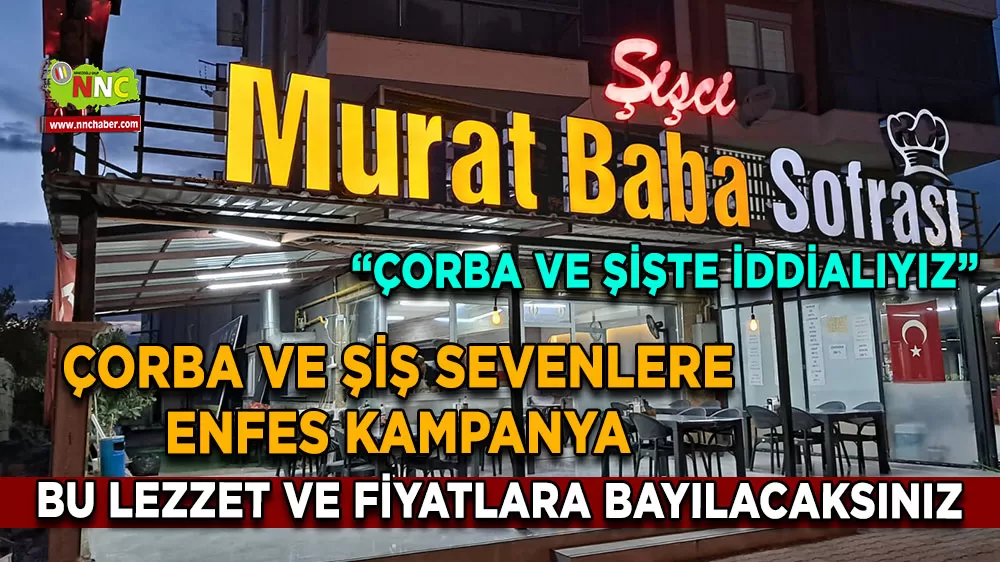 Şişçi Murat Baba Sofrasında enfes kampanya! Bu lezzet ve fiyatlara bayılacaksınız