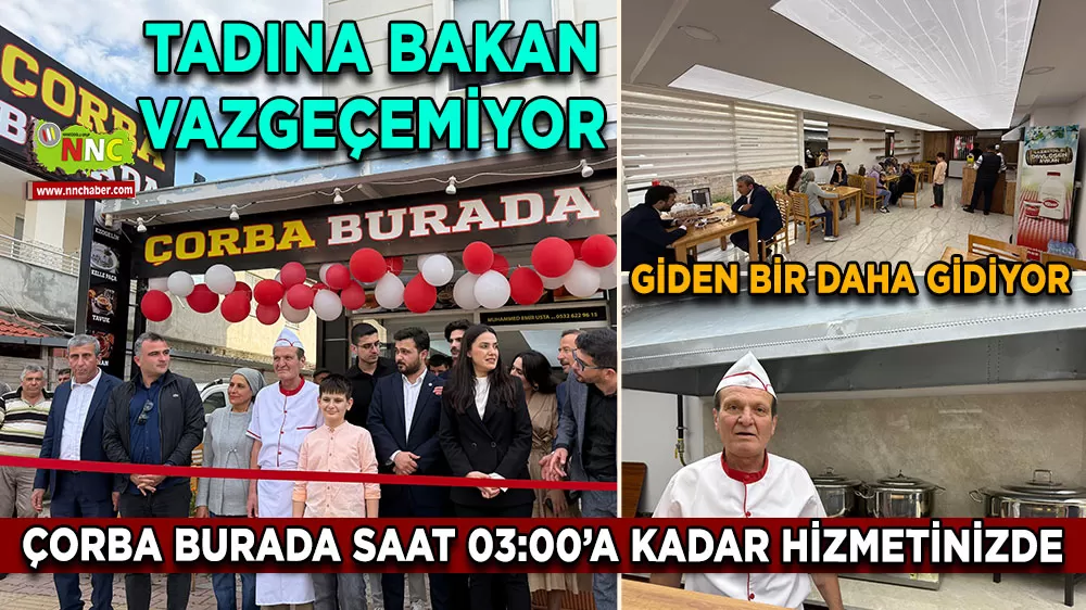 Tadına bakan vazgeçemiyor Giden bir daha gidiyor Çorba Burada saat 03:00’a kadar hizmetinizde
