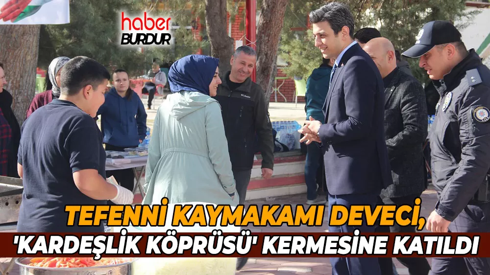 Tefenni Kaymakamı Deveci, 'Kardeşlik Köprüsü' kermesine katıldı