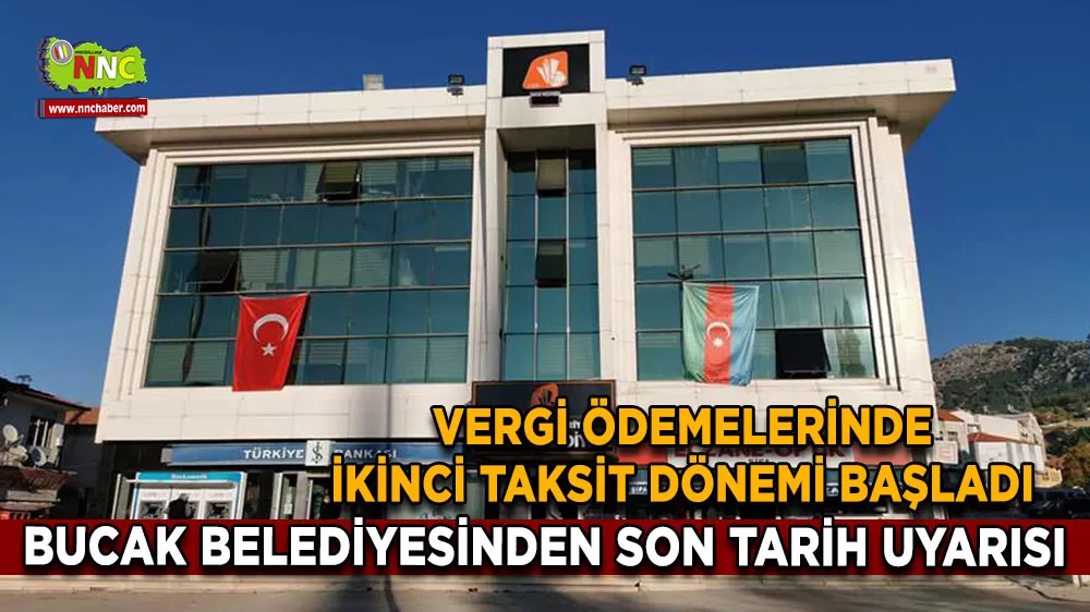 Vergi ödemelerinde ikinci taksit dönemi başladı Bucak Belediyesinden son tarih uyarısı