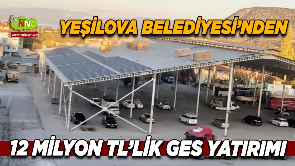 Yeşilova Belediyesi’nden 12 milyon TL’lik güneş enerjisi yatırımı