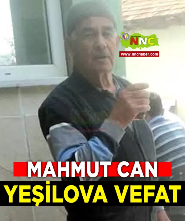 Yeşilova Vefat Mahmut Can
