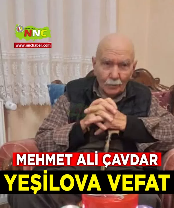 Yeşilova Vefat Mehmet Ali Çavdar 
