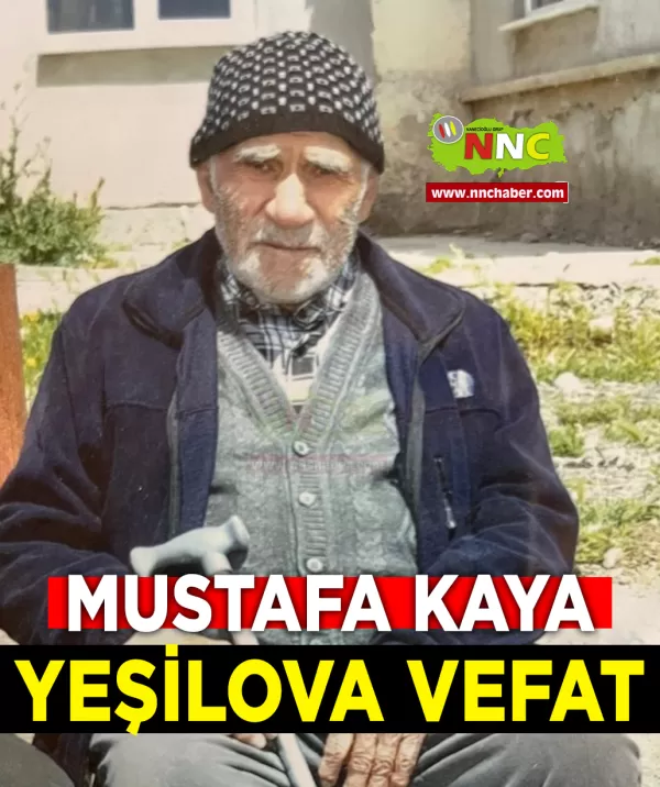 Yeşilova Vefat Mustafa Kaya 