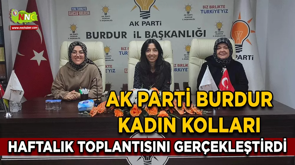 AK Parti Burdur Kadın Kolları haftalık toplantısını gerçekleştirdi