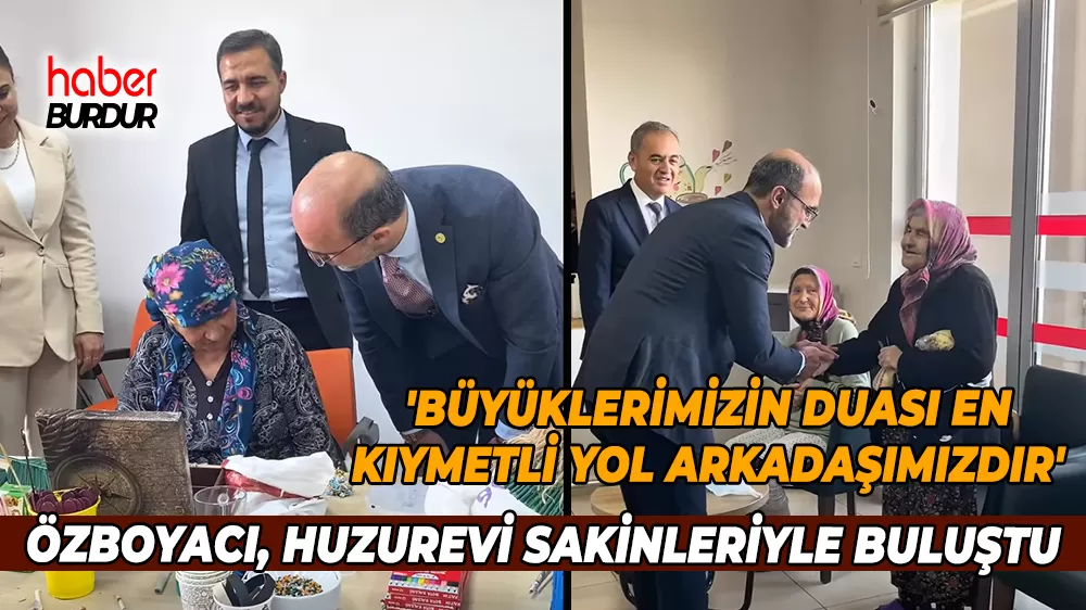 AK Parti Burdur Teşkilatından Huzurevi sakinlerine ziyaret
