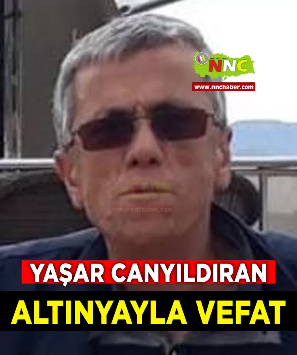 Altınyayla Vefat Yaşar Canyıldıran