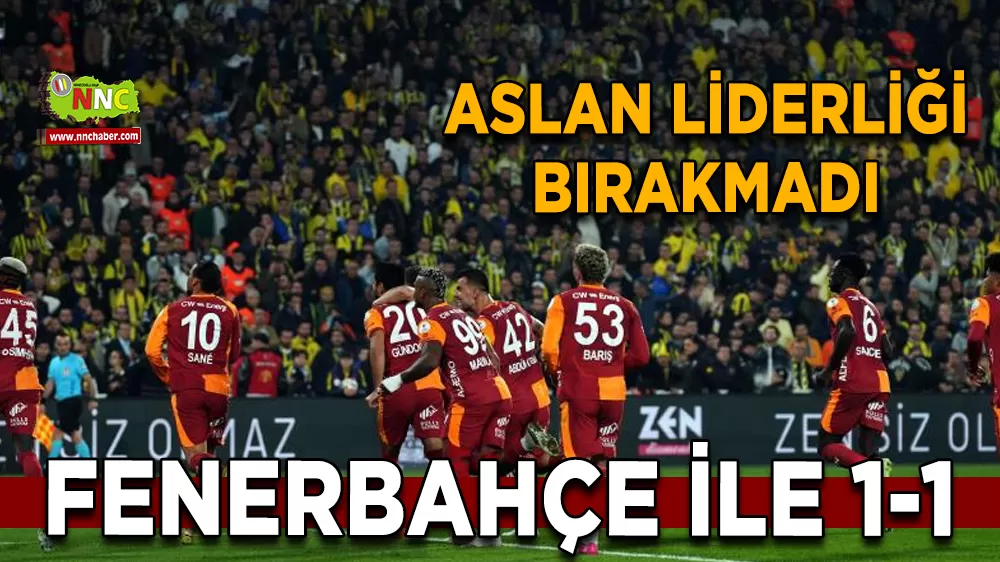 Aslan liderliği bırakmadı Fenerbahçe ile 1-1