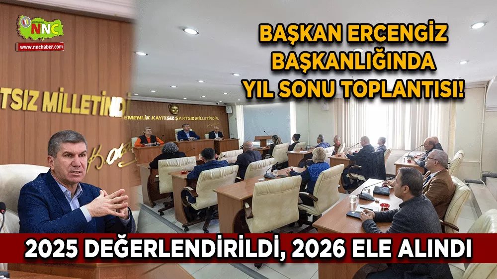 Başkan Ercengiz başkanlığında yıl sonu toplantısı! 2025 değerlendirildi, 2026 ele alındı