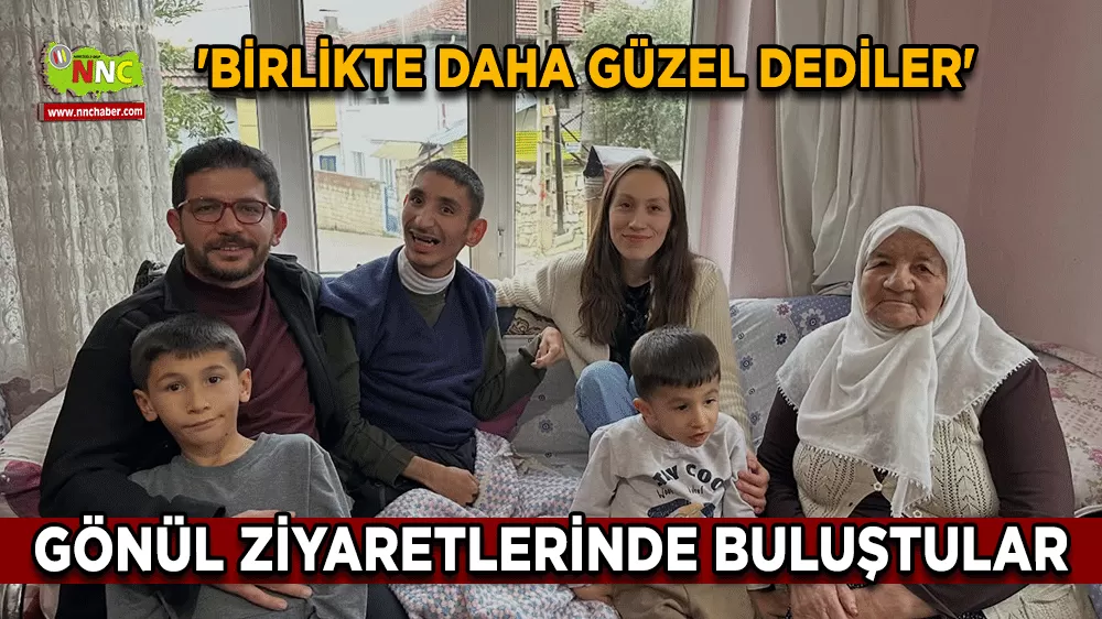 'Birlikte daha güzel dediler' Gönül ziyaretlerinde buluştular