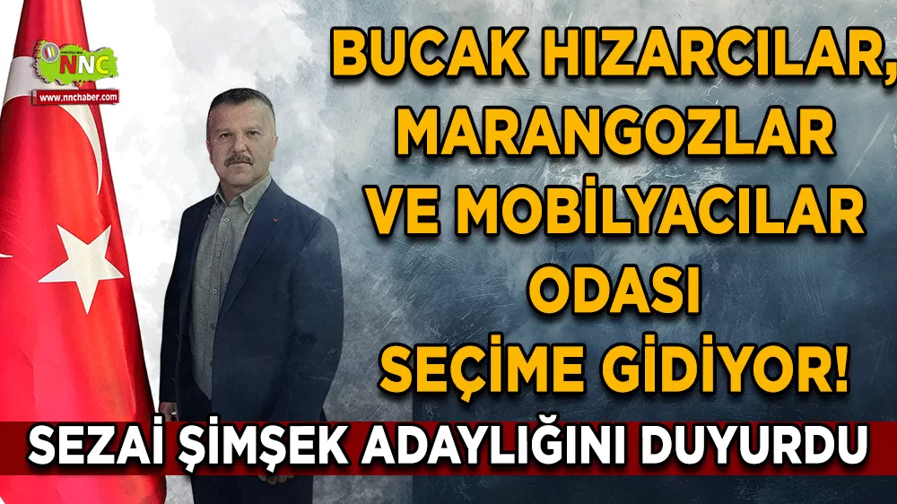 Bucak Hızarcılar, Marangozlar ve Mobilyacılar Odası seçime gidiyor! Sezai Şimşek adaylığını duyurdu