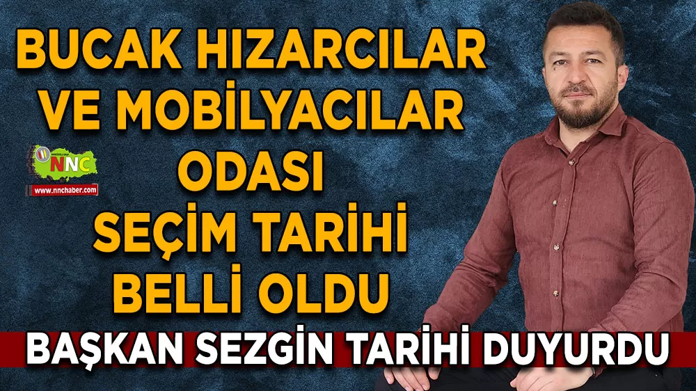 Bucak Hızarcılar ve Mobilyacılar Odası seçim tarihi belli oldu Başkan Sezgin tarihi duyurdu