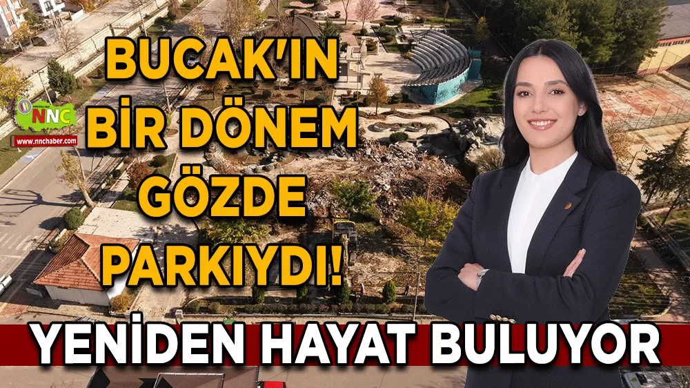 Bucak'ın bir dönem gözde parkıydı! Yeniden hayat buluyor