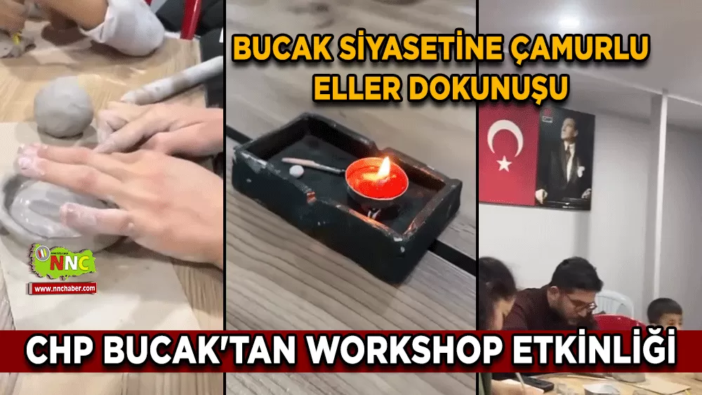 Bucak siyasetine çamurlu eller dokunuşu CHP Bucak'tan workshop etkinliği