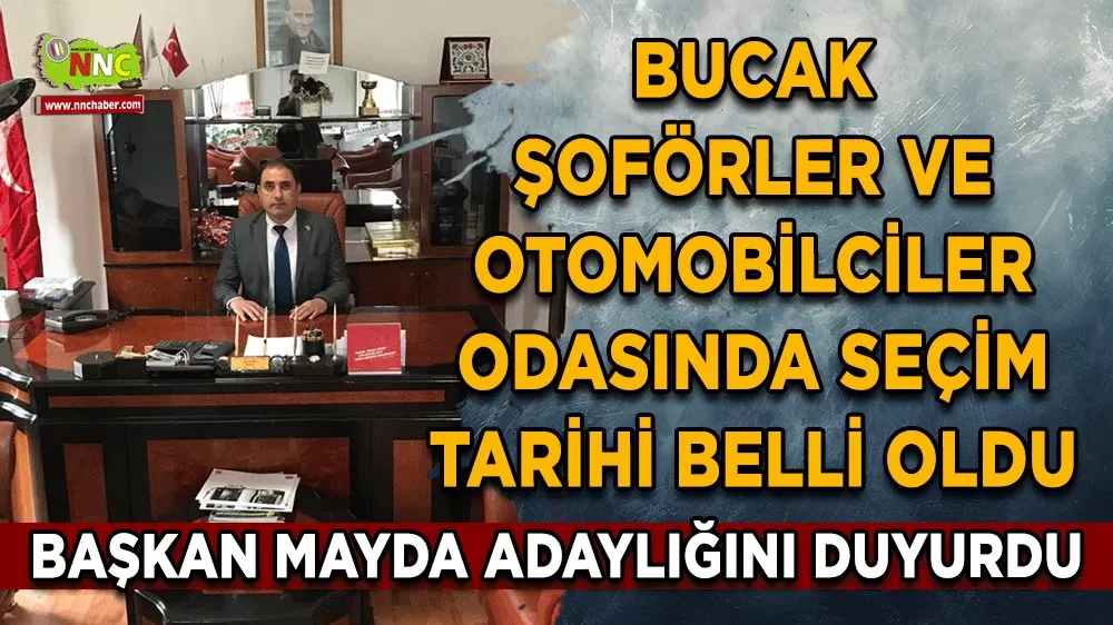 Bucak Şoförler ve Otomobilciler Odasında seçim tarihi belli oldu! Başkan Mayda adaylığını duyurdu