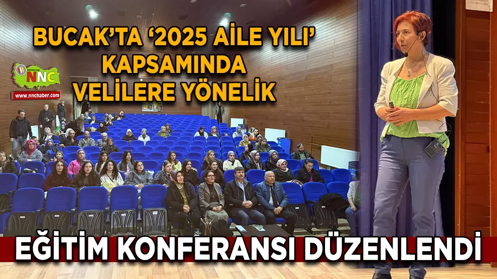 Bucak’ta ‘2025 Aile Yılı’ kapsamında velilere yönelik eğitim konferansı düzenlendi