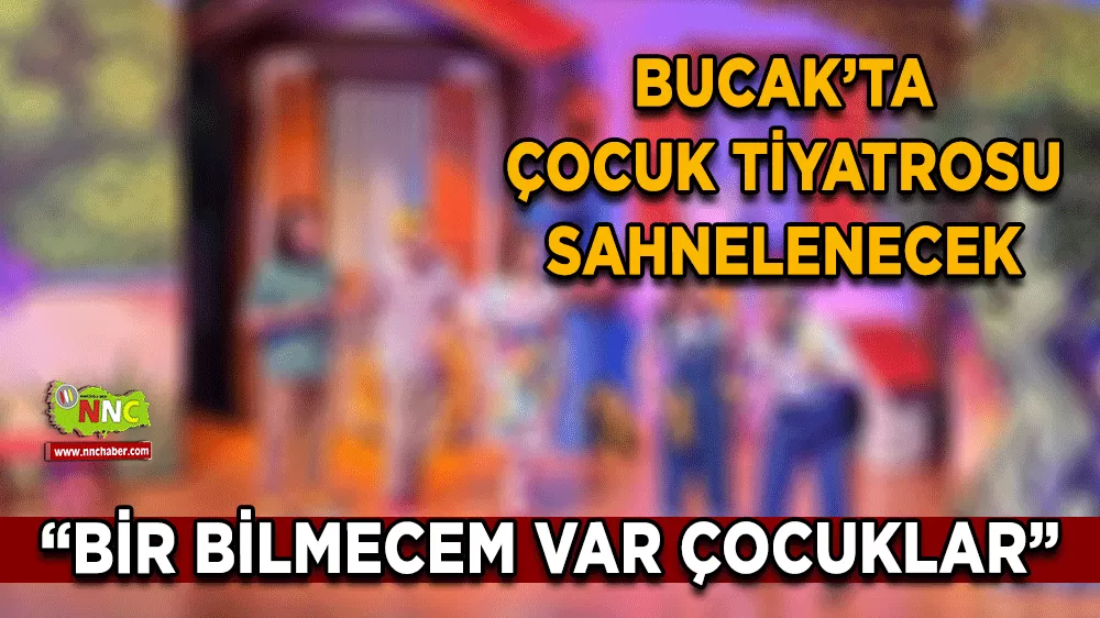 Bucak’ta çocuk tiyatrosu ücretsiz sahnelenecek Çocuklar sakın kaçırmayın!